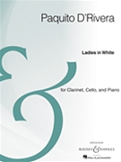 Ladies In White For Clarinet Cello And Piano - Archive Edition by D'Rivera Paquito for Score and Parts