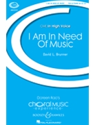 I Am in Need Of Music by Brunner David for SSA