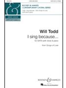 I Sing Because by Todd Will for SATB divisi