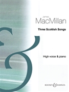 Three Scottish Songs by MacMillan James for Vocal Solo