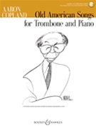 Old American Songs by Copland Aaron for Trombone