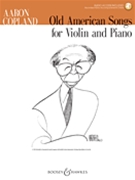 Old American Songs by Copland Aaron for Violin