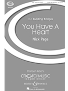 You Have A Heart by Page Nick for SATB