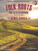 Folk Roots For Alto Saxophone by Various - Davies Hywel - for Alto Saxophone and Piano