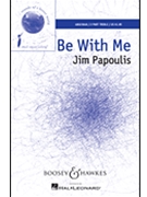 Be With Me by Papoulis Jim Papoulis and Schaff for 2-Part and Piano
