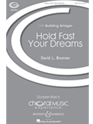 Hold Fast Your Dreams by Brunner David Louise Driscoll for SATB and Piano