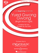 Yued Gwong Gwong (Bright Moon Light) by Grant Lily for SA and Piano