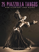 25 Piazzolla Tangos for Clarinet and Piano by Piazzolla Astor for Clarinet