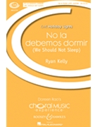 No la debemos dormir We Should Not Sleep by Kelly Ryan for SA and Piano
