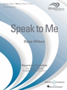 Speak to Me by Wilson Dana for Concert Band