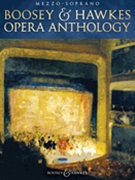 Boosey & Hawkes Opera Anthology by Various for Mezzo-Soprano