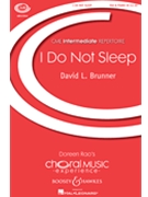 I Do Not Sleep by Brunner David Mary Elizabeth Frye for SSA and Piano