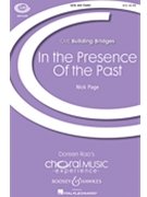 In the Presence of the Past by Page Nick for SATB and Piano