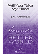 Will You Take My Hand by Papoulis Jim for SA and Piano