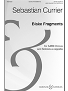 Blake Fragments for SATB Chorus and Soloists a cappella by Currier Sebastian for SATB a cappella