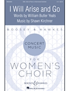 I Will Arise and Go by Kirchner Shawn L William Butler Yeats for SSA and Piano