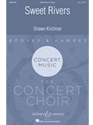 Sweet Rivers by Kirchner Shawn L John Adam Granade for SATB and Piano
