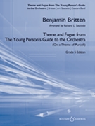Theme and Fugue from The Young Person's Guide to the Orchestra by Britten Benjamin - Richard L. Saucedo - for Full Score