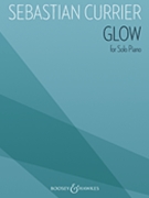 Glow for Solo Piano by Currier Sebastian for Piano