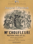 Monsieur Choufleuri Restera Chez Lui Le... by Offenbach Jacques for Vocal Score