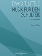 Musik FÜr Den Schulthei For String Quartet - Score And Parts by Little David T for Score and Parts