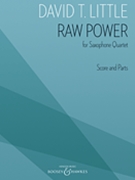 Raw Power For Saxophone Quartet - Score And Parts by Little David T for