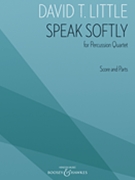 Speak Softly For Percussion Quartet - Score And Parts by Little David T for