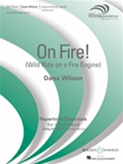 On Fire (Wild Ride on a Fire Engine) by Wilson Dana for Concert Band