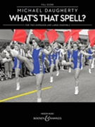 What's That Spell? by Daugherty Michael for Full Score