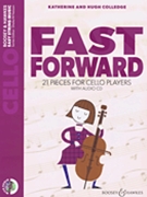 Fast Forward - 21 Pieces for Cello Players Cello Part Only with CD by Hugh Colledge Katherine Colledge for