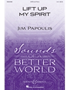 Lift up My Spirit by Papoulis Jim for SATB and Piano