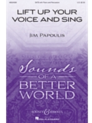 Lift Up Your Voice and Sing by Papoulis Jim for SATB and Piano
