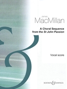 Choral Sequence from the St John Passion by MacMillan James for SATB and Organ
