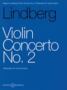 Violin Concerto No. 2 - Reduction for Violin and Piano by Magnus Lindberg for Score and Solo Part