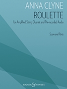 Roulette for Amplified String Quartet and Pre-recorded Audio - Score and Parts by Clyne Anna for