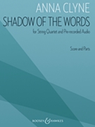 Shadow of the Words for String Quartet and Pre-recorded Audio - Score and Parts by Clyne Anna for