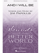 And I Will Be by Papoulis Jim for SATB and Piano