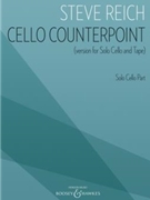 Cello Counterpoint (version For Solo Cello And Tape) - Solo Cello Part by Reich Steve for