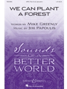We Can Plant a Forest by Papoulis Jim Greenly Mike for SATB and Piano (optional percussion)