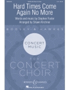 Hard Times Come Again No More by Foster Stephen - Kirchner Shawn - for SATB
