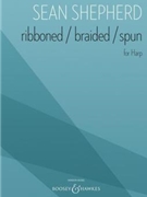 Ribboned / Braided / Spun For Harp by Shepherd Sean for