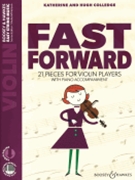 Fast Forward - 21 Pieces for Violin Players by Hugh Colledge Katherine Colledge for Score and Solo Part