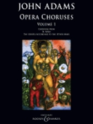 Opera Choruses: Volume 1 by John Adams for