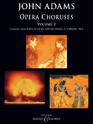 Opera Choruses: Volume 2 by John Adams for