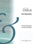 2 Aquarelles by Delius Frederick - Fenby Eric - for String Orchestra