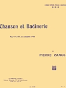 Chanson Et Badinerie by Camus Pierre for Flute and Piano