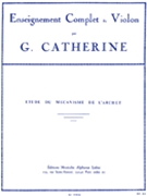 &nbsp;etude Du Mecanisme De Larchet (enseignement Complet Du Violon) by Catherine Georges for Violin