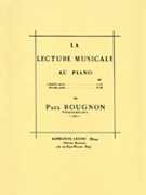 La Lecture Musicale Au Piano - Volume 1 by Rougnon Paul for