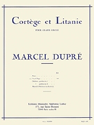 Cortege et Litanie pour Grand Orgue by Dupre Marcel for Organ