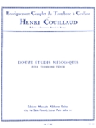 12 Etudes Melodiques by Couillaud Henri for Trombone Method